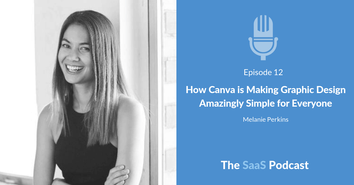 How Canva is Making Graphic Design Amazingly Simple for Everyone - with Melanie Perkins
