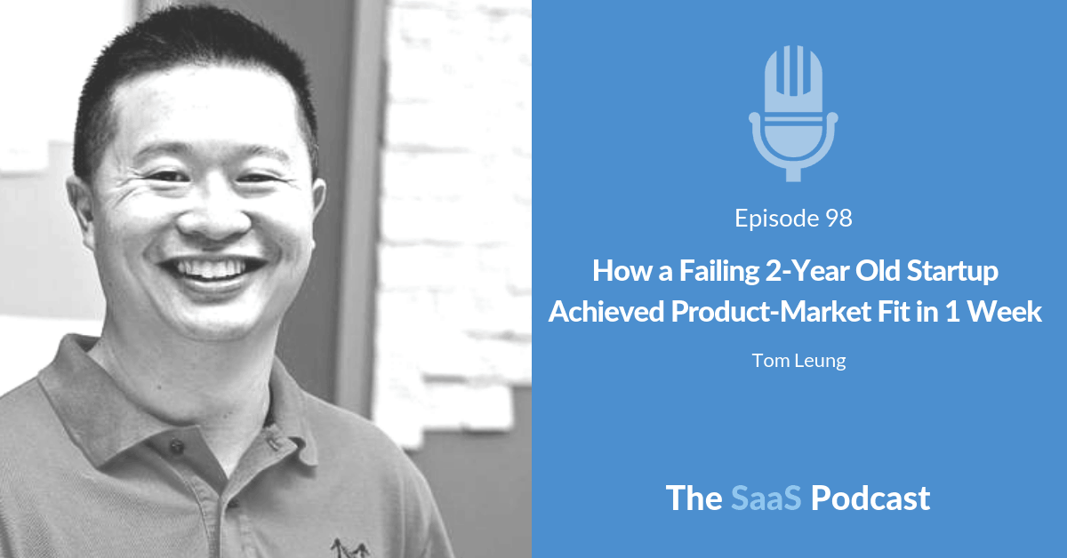How a Failing 2-Year Old Startup Achieved Product-Market Fit in 1 Week - Tom Leung