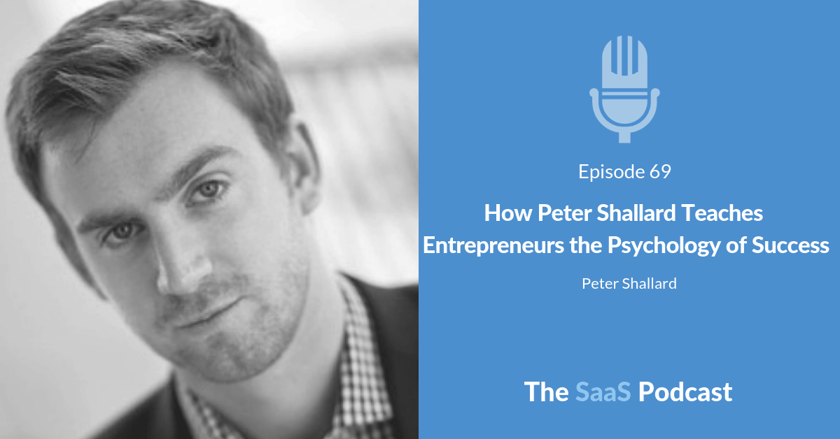 How Peter Shallard Teaches Entrepreneurs the Psychology of Success - Peter Shallard