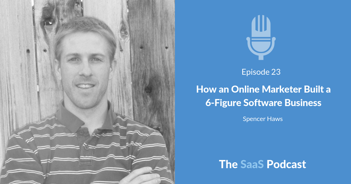How an Online Marketer Built a 6-Figure Software Business - with Spencer Haws