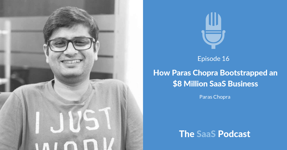 How Paras Chopra Bootstrapped an $8 Million SaaS Business - with Paras Chopra