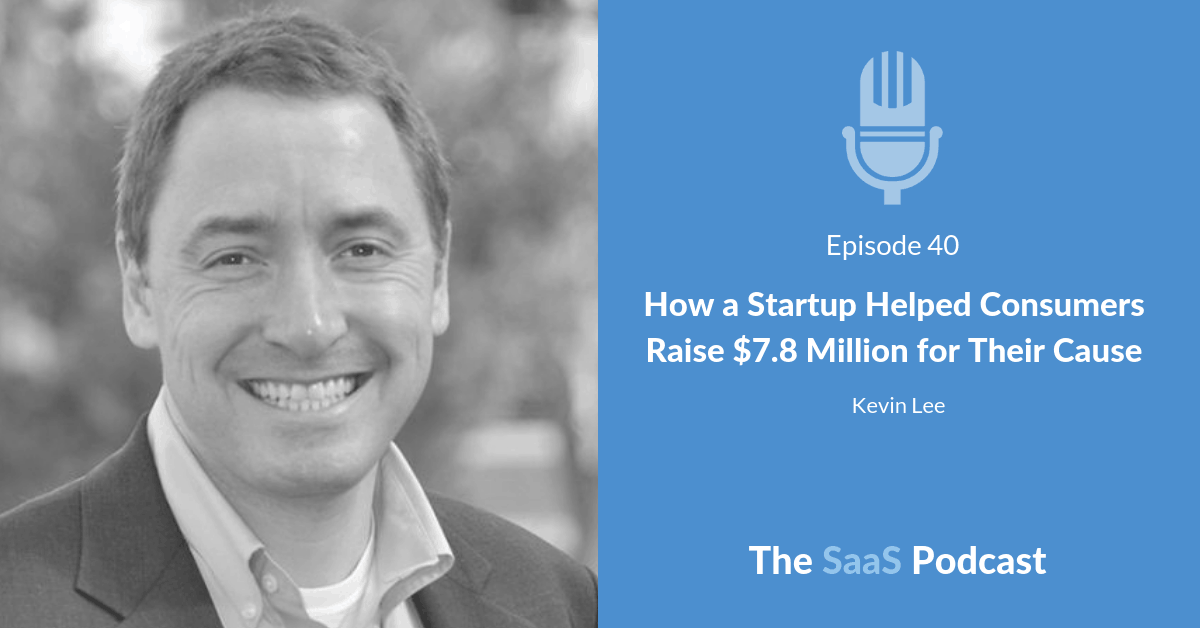 How a Startup Helped Consumers Raise $7.8 Million for Their Cause - with Kevin Lee