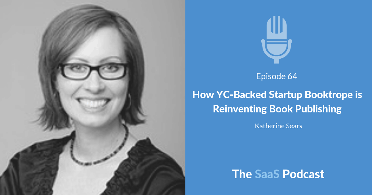 How YC-Backed Startup Booktrope is Reinventing Book Publishing - with Katherine Sears