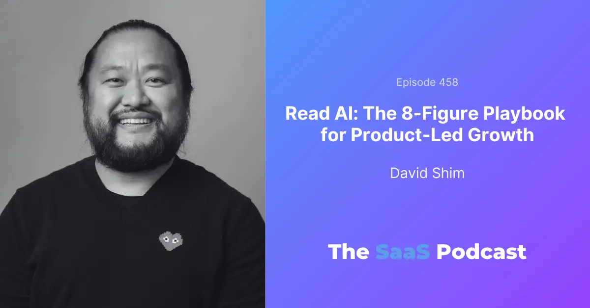 David Shim, CEO of Read AI, on product-led growth to 8-figure ARR with $0 ad spend